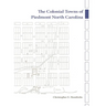The Colonial Towns of Piedmont North Carolina