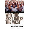 Why the Rest Hates the West: Understanding the Roots of Global Rage