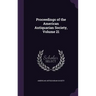 Proceedings of the American Antiquarian Society, Volume 21