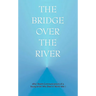 The Bridge Over the River