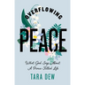 Overflowing Peace: What God Says about a Peace-Filled Life