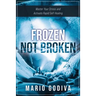 Frozen, Not Broken: Master Your Stress and Activate Rapid Self-healing