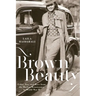Brown Beauty: Color, Sex, and Race from the Harlem Renaissance to World War II
