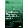 Hydration and Fluid Needs during Physical Activity