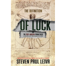 The Definition of Luck: Or The Post-Modern Prometheus