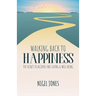 Walking Back to Happiness: The Secret to Alcohol-Free Living & Well-Being
