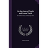On the Loss of Teeth and Loose Teeth: On the Best Means of Restoring Them