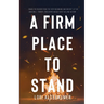 A Firm Place to Stand