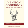 Venison Cookbook: From Field to Table, 400 Field- And Kitchen-Tested Recipes