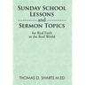 Sunday School Lessons and Sermon Topics for Real Faith in the Real World