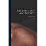 Archaeology and Society; Reconstructing the Prehistoric Past