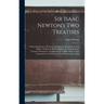 Sir Isaac Newton's Two Treatises: Of the Quadrature of Curves, and Analysis by Equations of an Infinite Number of Terms, Explained: Containing the Tre