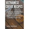 Vietnamese Coffee Recipes