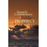 Daniel's Commentary on Bible Prophecy