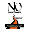 No Compromise: Thoughts from a Christian College President