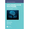 Explainable AI in Healthcare: Unboxing Machine Learning for Biomedicine