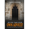 Do You Take Your Own Advice? Go Inward and Find Your Own Wisdom