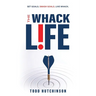 The WHACK Life: Set Goals! Smash Goals! Live WHACK!