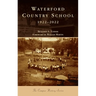 Waterford Country School: 1922-2022