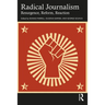 Radical Journalism: Resurgence, Reform, Reaction
