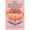 My Nothing Is Someone Else's Everything: How Small Acts Can Create Big Change