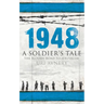 1948 - A Soldier's Tale - The Bloody Road to Jerusalem