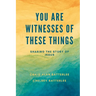 You Are Witnesses of These Things: Sharing the Story of Jesus