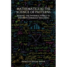 Mathematics as the Science of Patterns: Making the Invisible Visible to Students Through Teaching