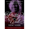 Pretty Evil New York: True Stories of Mobster Molls, Violent Vixens, and Murderous Matriarchs