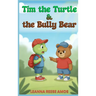 Tim the Turtle & the Bully Bear
