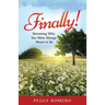 Finally!: Becoming Who You Were Always Meant to Be