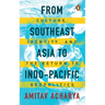 From Southeast Asia to Indo-Pacific: Culture, Identity, and the Return to Geopolitics