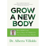 Grow a New Body: How Spirit and Power Plant Nutrients Can Transform Your Health