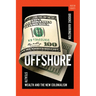 Offshore: Stealth Wealth and the New Colonialism