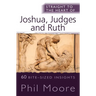 Straight to the Heart of Joshua, Judges and Ruth: 60 Bite-Sized Insights