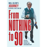From Nothing To 90: Failures, Successes, Betrayal and Overcoming Doubt