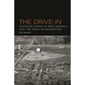 The Drive-In: Outdoor Cinema in 1950s America and the Popular Imagination