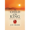 The Child of the King: Volume IV: The Ruby