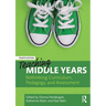 Teaching Middle Years: Rethinking Curriculum, Pedagogy, and Assessment
