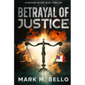 Betrayal of Justice