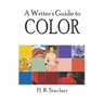 A Writer's Guide to Color