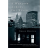 A Window Across the River