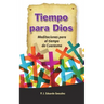 Tiempo Para Dios: Meditaciones Para El Tiempo de Cuaresma