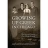 Growing Up Greek in Chicago: The Ups and Down of an Ethnic Identity