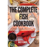 The Complete Fish Cookbook
