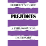 Prejudices: A Philosophical Dictionary a Philosophical Dictionary