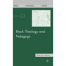 Black Theology and Pedagogy