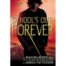 School's Out -- Forever: A Maximum Ride Novel