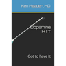 Dopamine Hit: Got to have It