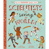 Scientists Are Saving the World!